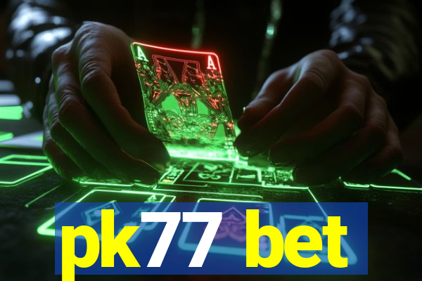 pk77 bet